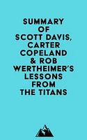 Summary of Scott Davis, Carter Copeland & Rob Wertheimer's Lessons from the Titans