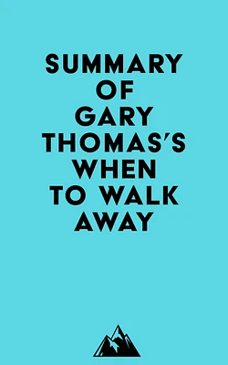 Summary of Gary Thomas's When to Walk Away