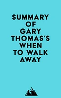 Summary of Gary Thomas's When to Walk Away