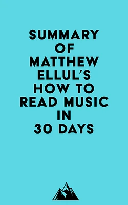 Summary of Matthew Ellul's How to Read Music in 30 Days