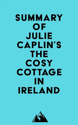 Summary of Julie Caplin's The Cosy Cottage in Ireland