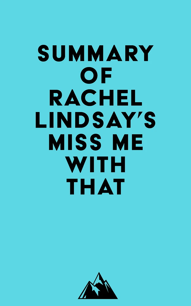 Summary of Rachel Lindsay's Miss Me with That