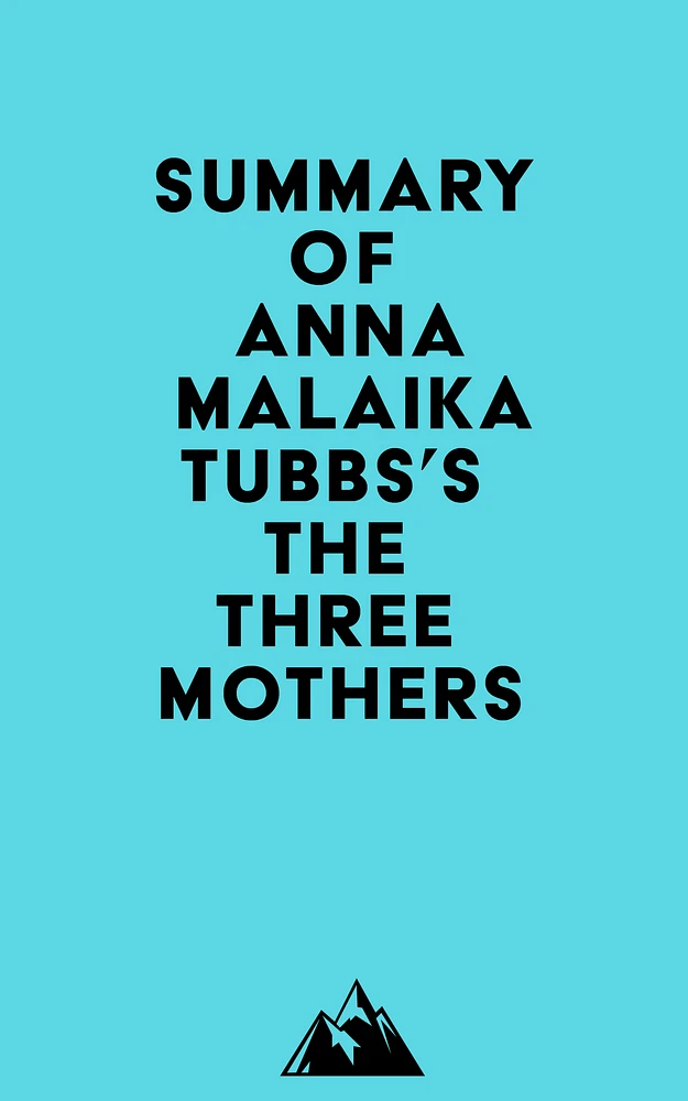 Summary of Anna Malaika Tubbs's The Three Mothers