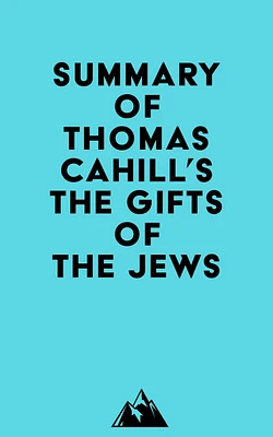 Summary of Thomas Cahill's The Gifts of the Jews