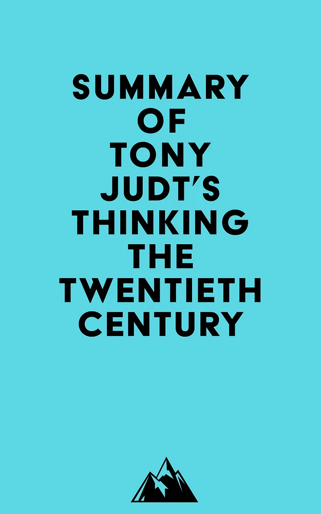 Summary of Tony Judt's Thinking the Twentieth Century