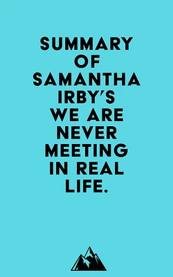 Summary of Samantha Irby's We Are Never Meeting in Real Life.