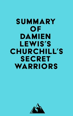 Summary of Damien Lewis's Churchill's Secret Warriors