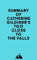 Summary of Catherine Gildiner's Too Close to the Falls