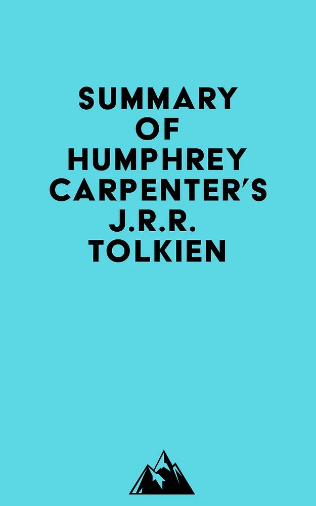 Summary of Humphrey Carpenter's J.r.r. Tolkien