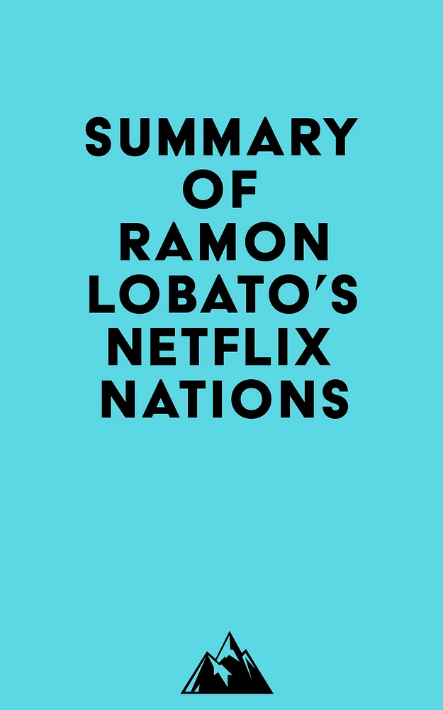 Summary of Ramon Lobato's Netflix Nations