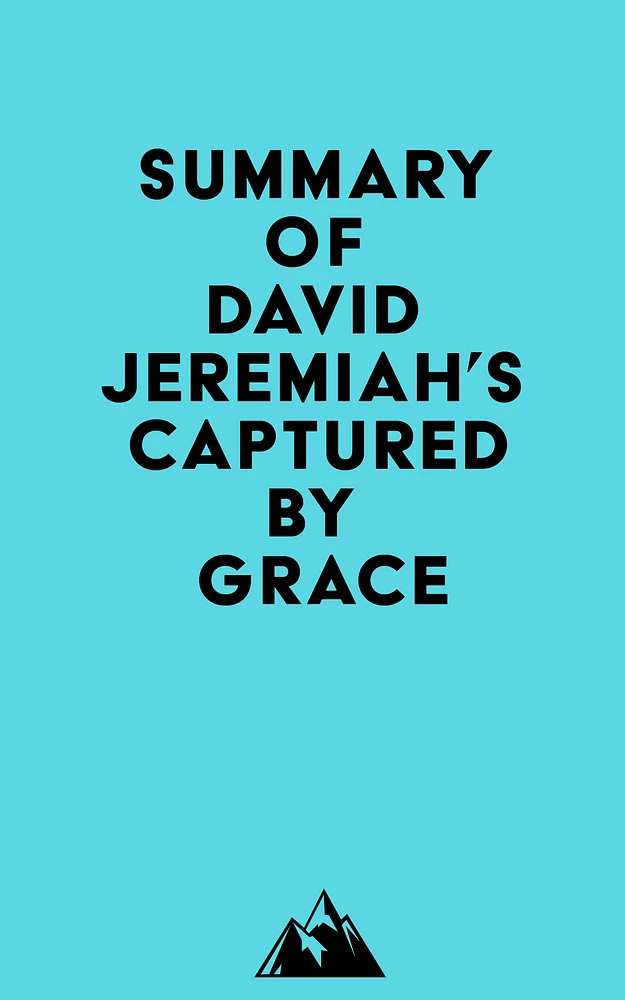 Summary of David Jeremiah's Captured By Grace