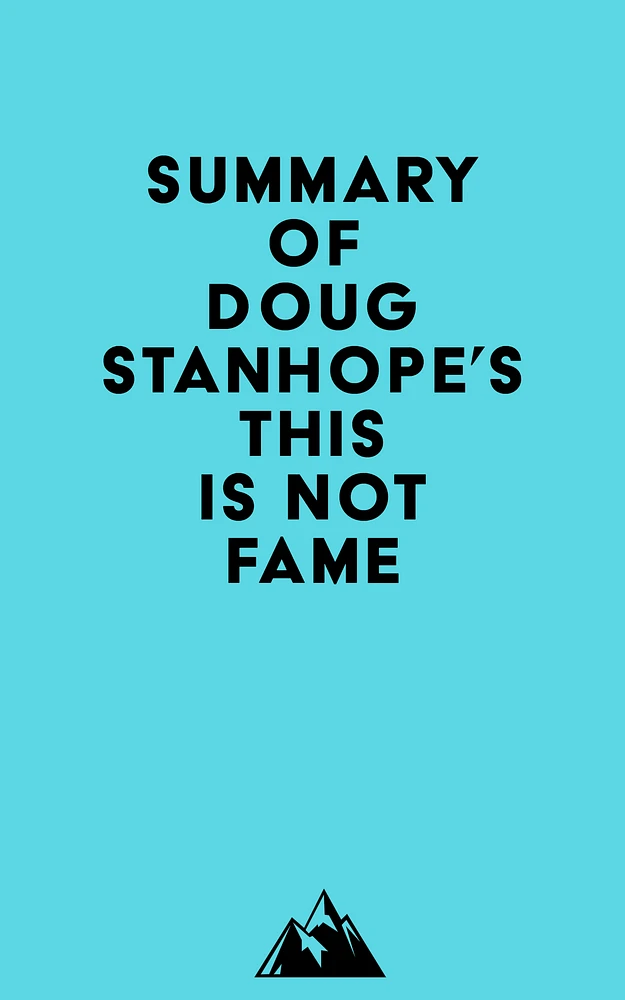 Summary of Doug Stanhope's This Is Not Fame