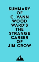 Summary of C. Vann Woodward's The Strange Career of Jim Crow