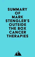 Summary of Mark Stengler's Outside the Box Cancer Therapies