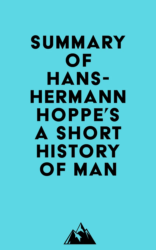 Summary of Hans-Hermann Hoppe's A Short History of Man