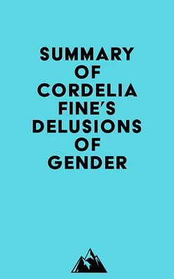 Summary of Cordelia Fine's Delusions of Gender