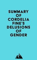 Summary of Cordelia Fine's Delusions of Gender