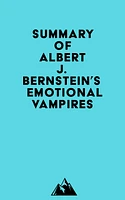 Summary of Albert J. Bernstein's Emotional Vampires