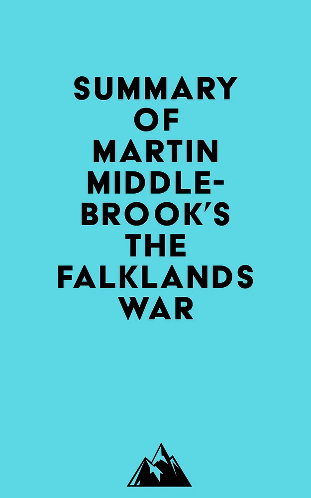 Summary of Martin Middlebrook's The Falklands War