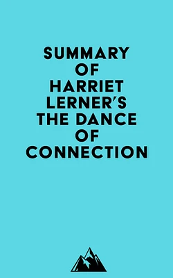 Summary of Harriet Lerner's The Dance of Connection