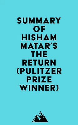 Summary of Hisham Matar's The Return (Pulitzer Prize Winner)