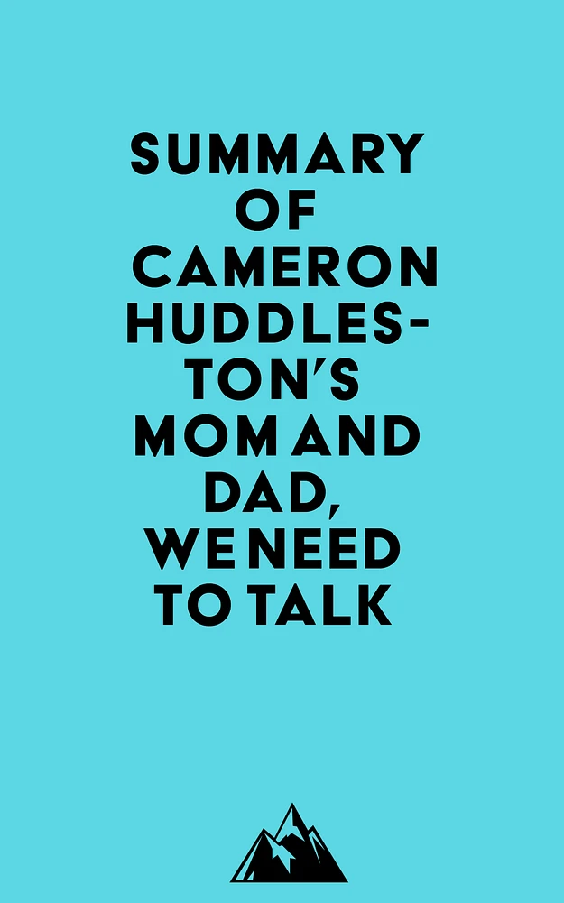 Summary of Cameron Huddleston's Mom and Dad, We Need to Talk