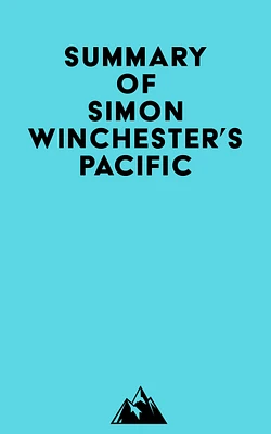 Summary of Simon Winchester's Pacific