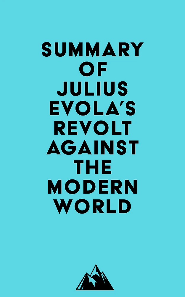 Summary of Julius Evola's Revolt Against the Modern World