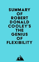 Summary of Robert Donald Cooley's The Genius of Flexibility