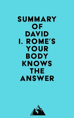 Summary of David I. Rome's Your Body Knows the Answer