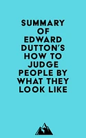 Summary of Edward Dutton's How to Judge People by What They Look Like