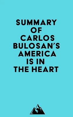 Summary of Carlos Bulosan's America Is in the Heart