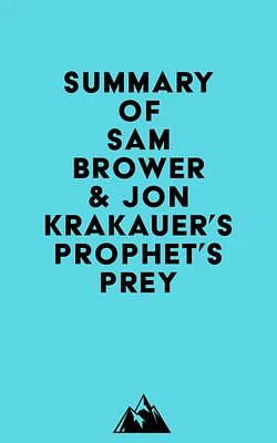 Summary of Sam Brower & Jon Krakauer's Prophet's Prey