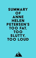 Summary of Anne Helen Petersen's Too Fat, Too Slutty, Too Loud