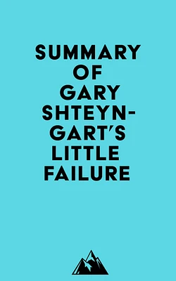 Summary of Gary Shteyngart's Little Failure