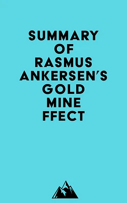 Summary of Rasmus Ankersen's Gold Mine Effect