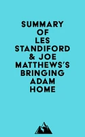 Summary of Les Standiford & Joe Matthews's Bringing Adam Home