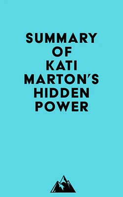 Summary of Kati Marton's Hidden Power