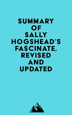 Summary of Sally Hogshead's Fascinate, Revised and Updated