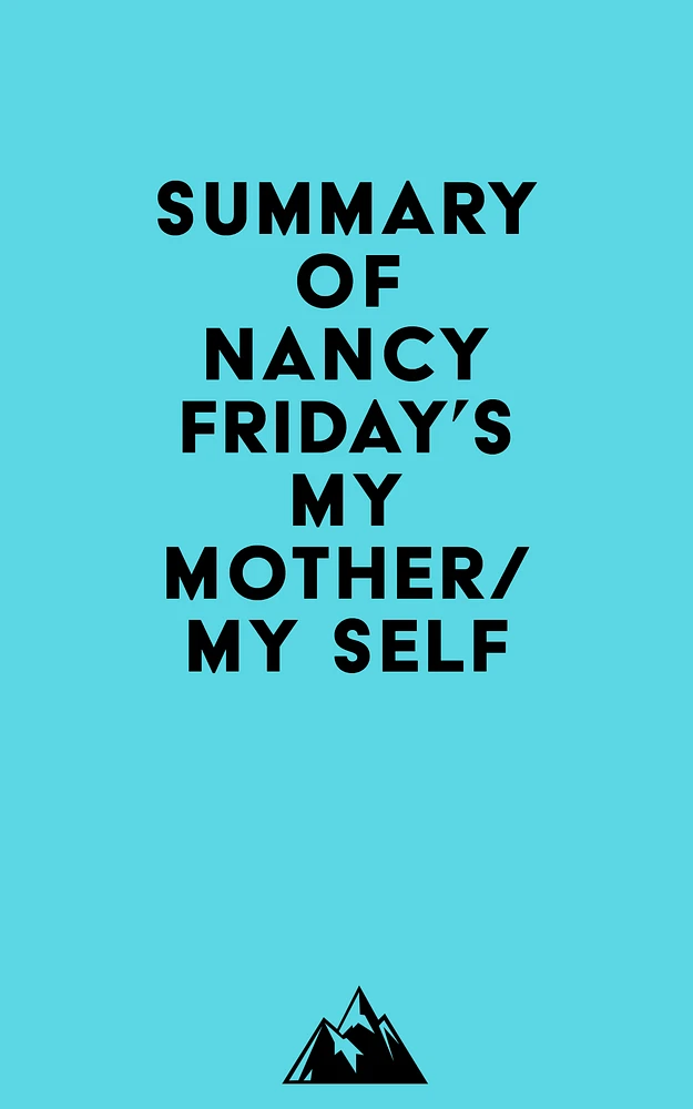 Summary of Nancy Friday's My Mother/My Self