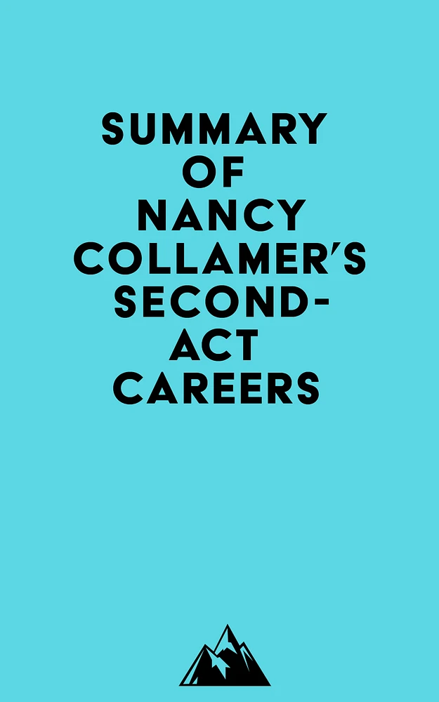 Summary of Nancy Collamer's Second-Act Careers