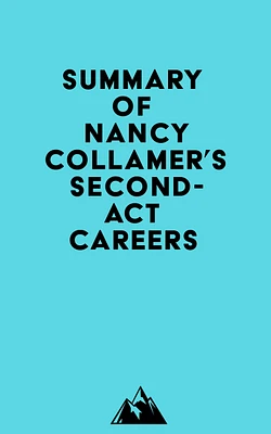 Summary of Nancy Collamer's Second-Act Careers