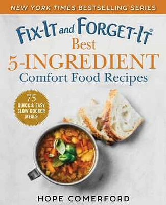 Fix-It and Forget-It Best 5-Ingredient Comfort Food Recipes