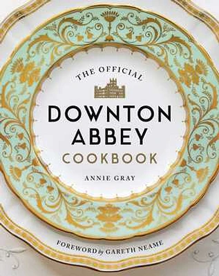 The Official Downton Abbey Cookbook