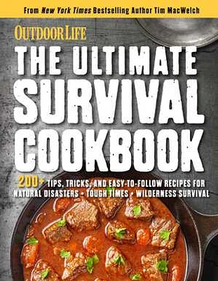 The Ultimate Survival Cookbook: 200+ Easy Meal-Prep Strategies for Making