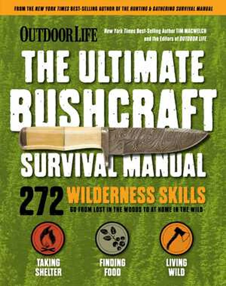 Outdoor Life: Ultimate Bushcraft Survival Manual