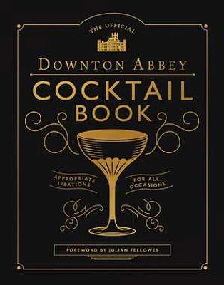 The Official Downton Abbey Cocktail Book