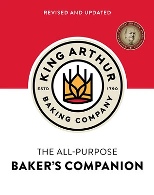 The King Arthur Flour All-Purpose Baker's Companion (Revised and Updated)