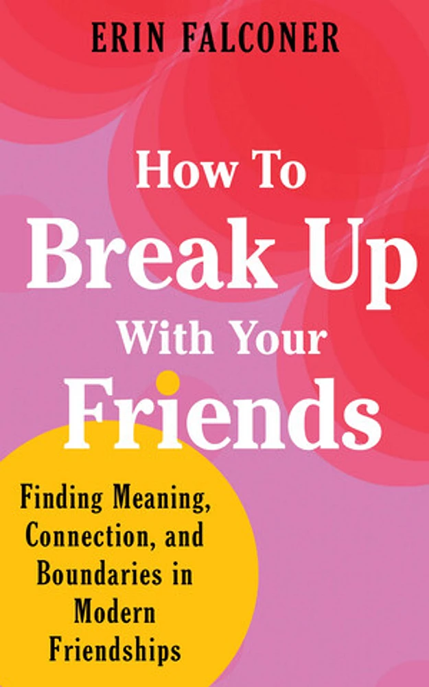 How to Break Up with Your Friends