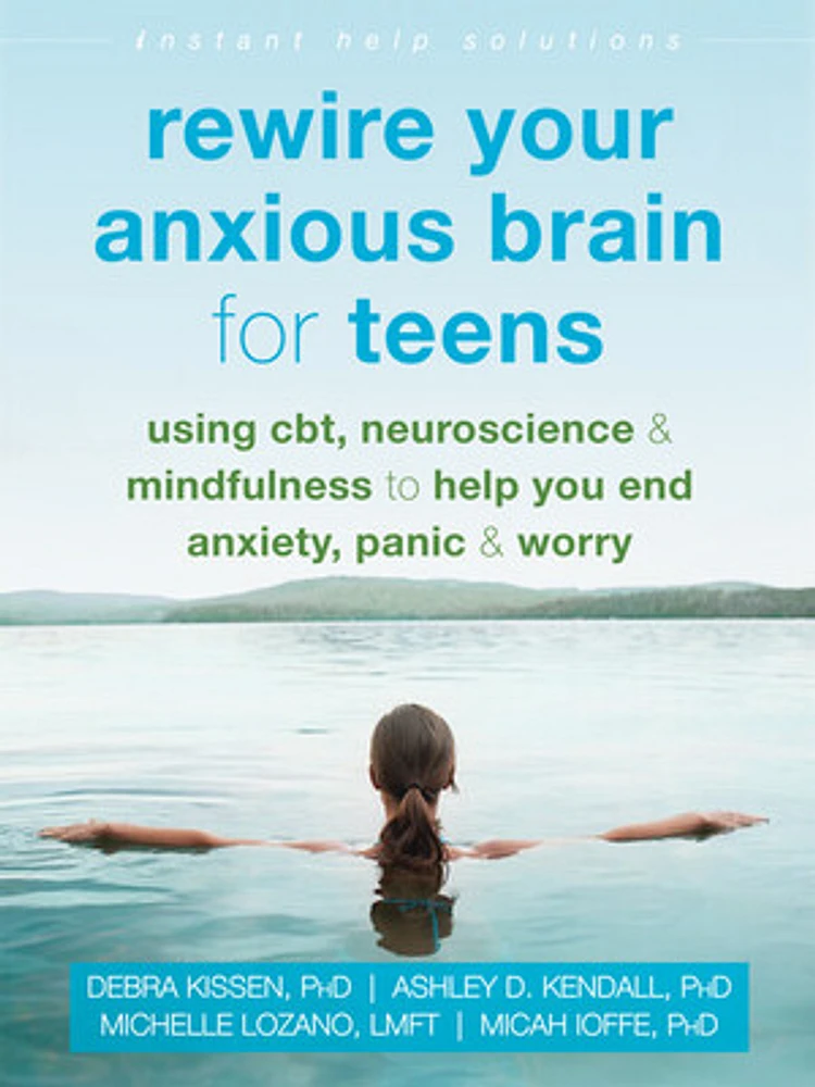 Rewire Your Anxious Brain for Teens